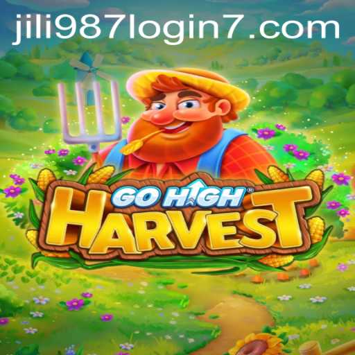 Explore the Exciting World of GoHighHarvest and the Jili 987 Login Experience